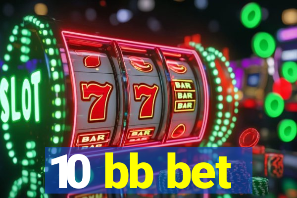 10 bb bet